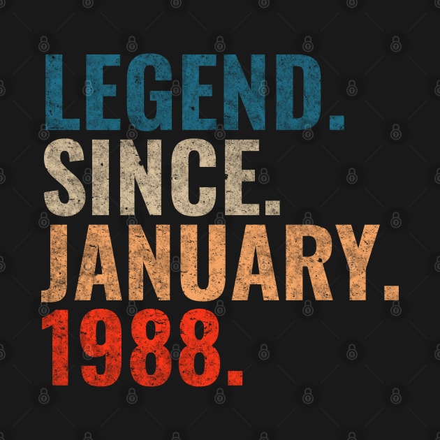 Legend since January 1988 Retro 1988 birthday shirt by TeeLogic