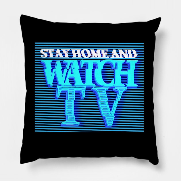 STAY HOME AND WATCH TV #1 (SCREEN) Pillow by RickTurner