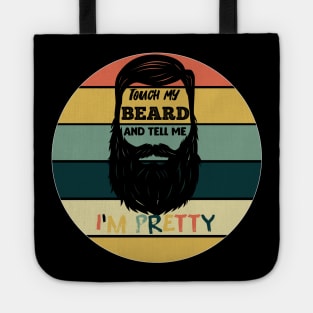 Touch My Beard and Tell Me I'm Pretty Tote