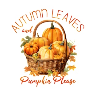 Autumn Leaves and Pumpkin Please T-Shirt