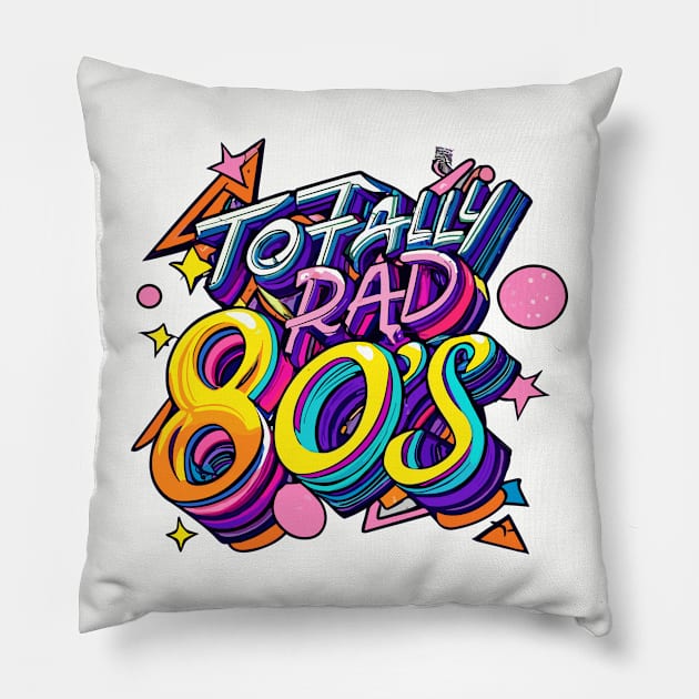 Totally Rad the Eighties 80s Throwback Vintage - Retro Eighties Girl Pop Culture Pillow by stickercuffs