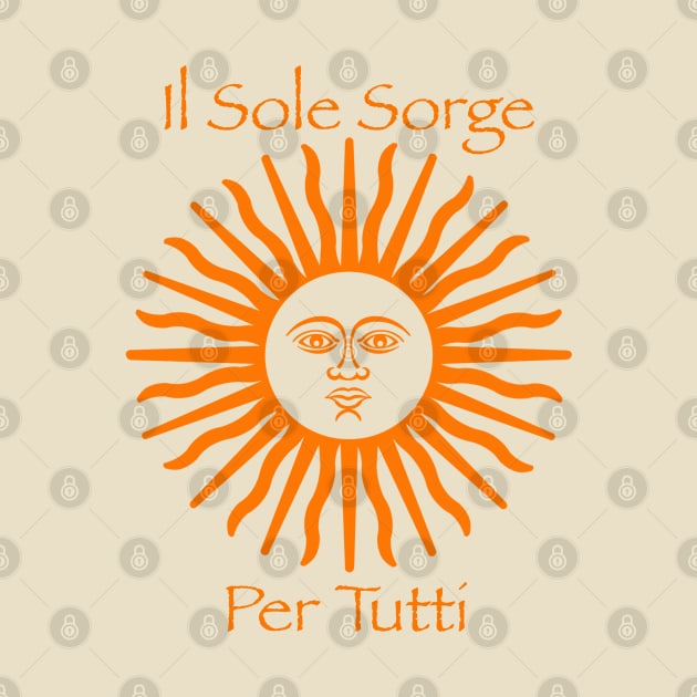 il Sole Sorge Per Tutti (The Sun Rises for Everyone) by T Santora