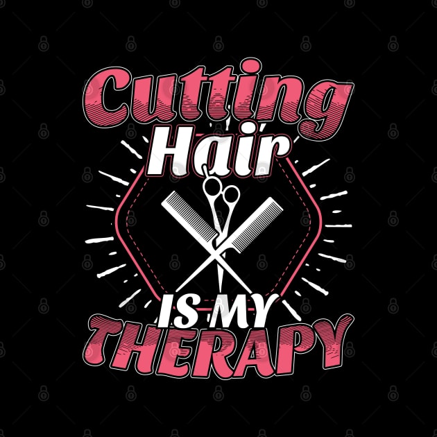Cutting Hair Is My Therapy Funny Hairstylist by stockwell315designs
