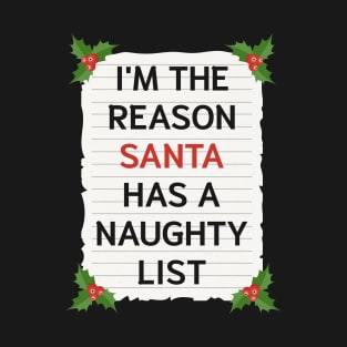 I'm The Reason Santa Has A Naughty List T-Shirt