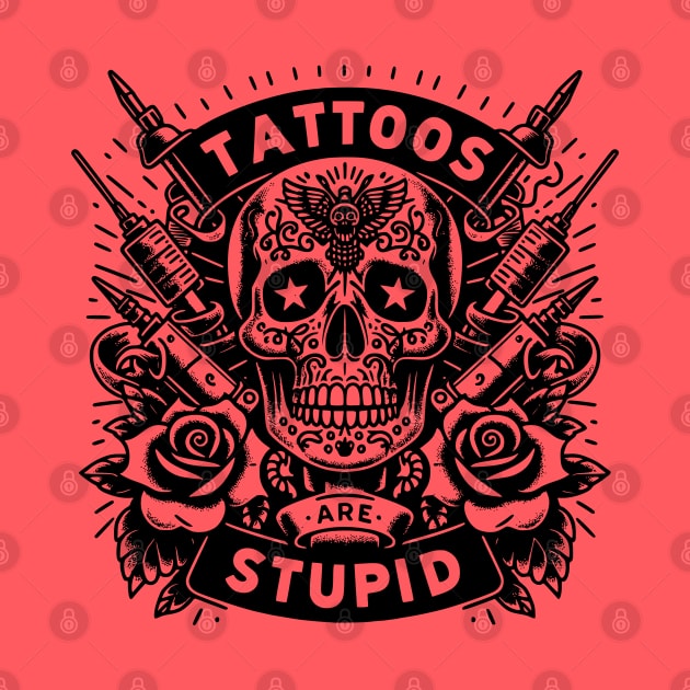 Tattoos are stupid  / Tattoo Moms Club / Tattoos Pretty Eyes Thick Thighs / Tattoos and Tacos by SOUDESIGN_vibe