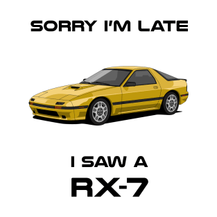 Sorry I'm Late Mazda RX7 FC T-Shirt