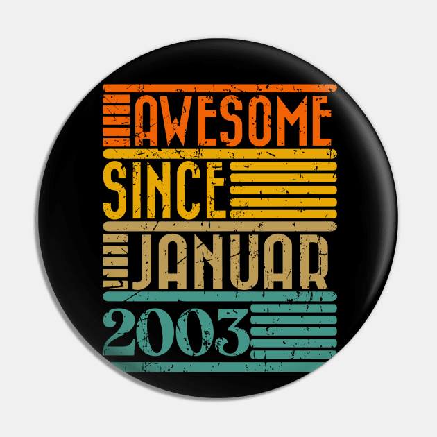 Awesome Since January 2003 21 Years Old 21th Birthday Pin by rhazi mode plagget