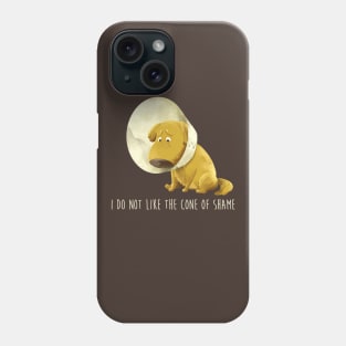 I do not like the cone of shame Phone Case