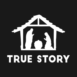 True Story - Christian Christmas Advent Nativity Scene North Star - Baby Jesus Christ Christian Holiday - Baby in Manger Illustration T-Shirt