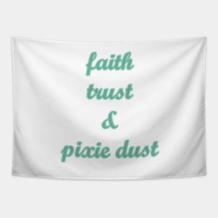 Faith Trust and Pixie Dust Tapestry