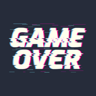 Funny Glitch Text Video Game Over Typographic Design T-Shirt