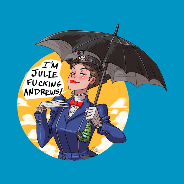 I'm Julie Fucking Andrews by ThingamaButtons