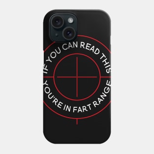 If You Can Read This You're In Fart Range Phone Case