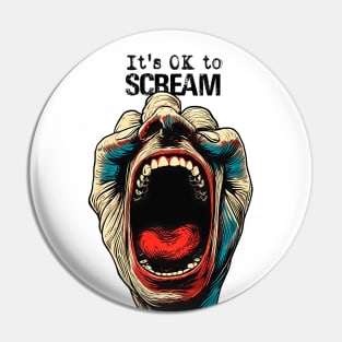 Screaming Hand: It's OK to Scream on a light (Knocked Out) background Pin