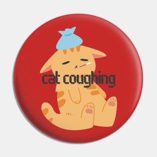 Funny and Cute Cat Coughing Pin