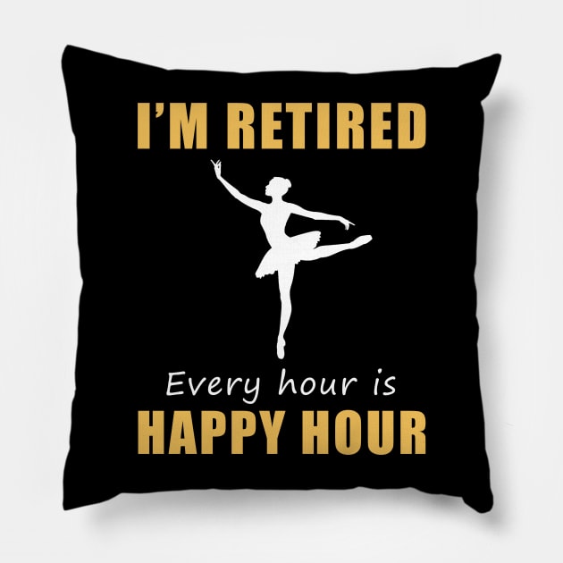 Embrace Retirement with Graceful Hilarity! Ballet Tee Shirt Hoodie for Your Happy Hour Fun! Pillow by MKGift