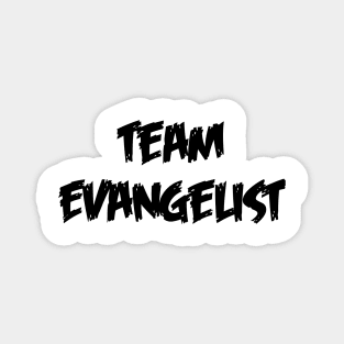 Team Evangelist Magnet