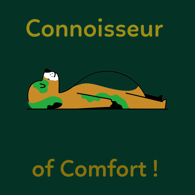 Connoisseur of comfort by Rc tees