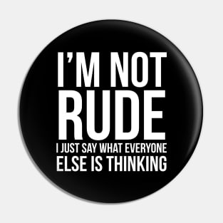 I'm Not Rude Pin