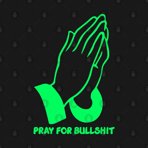 Pray for bullshit by G4M3RS