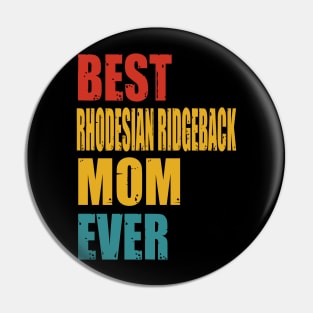 Vintage Best Rhodesian Ridgeback Mom Ever Pin