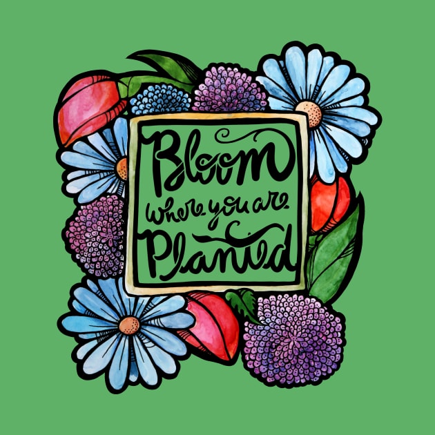 Bloom where you are planted by bubbsnugg