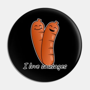 I Love Sausages Pin