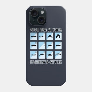 Wich one is your father's style Phone Case