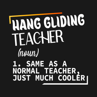 Hang Gliding, Funny definition Hang Gliding teacher T-Shirt