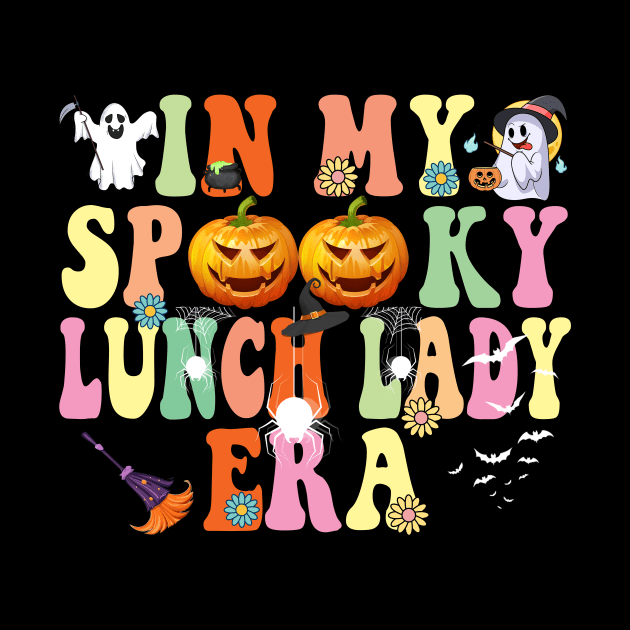 In my Spooky Lunch Lady Era Funny Halloween by Spit in my face PODCAST