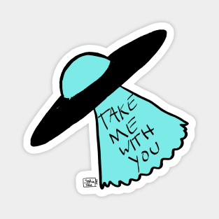 Take Me With You Magnet