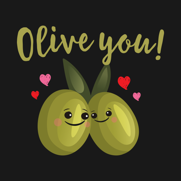 Olive You - Olive You - T-Shirt | TeePublic
