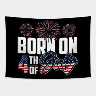 Born on the 4th of July - Independence Day Birthday Tapestry