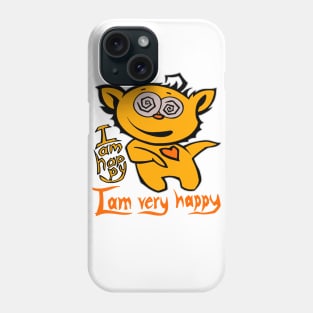 i am happy Phone Case