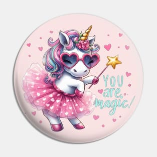 Magical Unicorn You Are Magic Pin