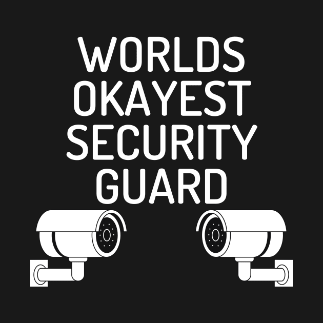 World okayest security guard by Word and Saying