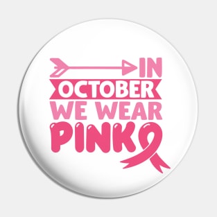 In october we wear pink Pin