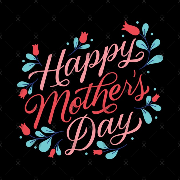 Happy Mother’s Day You're the best mom in the world by "Artistic Apparel Hub"