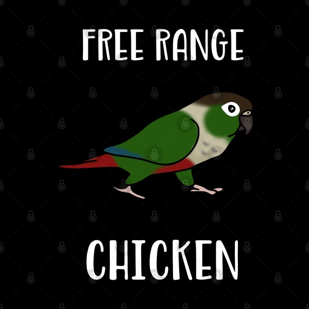 Free Range Chicken Green Cheeked Conure by FandomizedRose