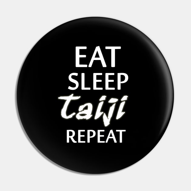Eat, Sleep, Taiji, Repeat Pin by scoffin