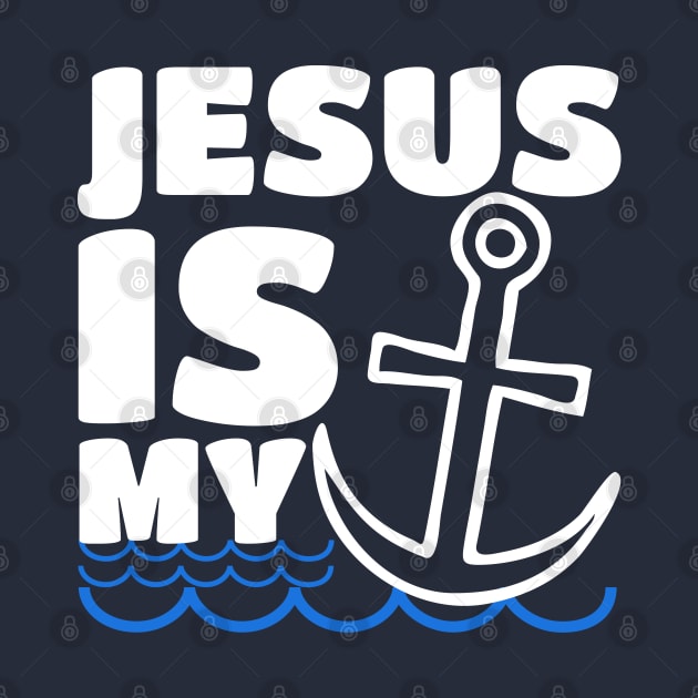 Jesus Is My Anchor - Fishing Christian Religious Bible by PozureTees108