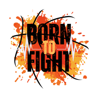 Born To Fight - Gym Motivational T-Shirt