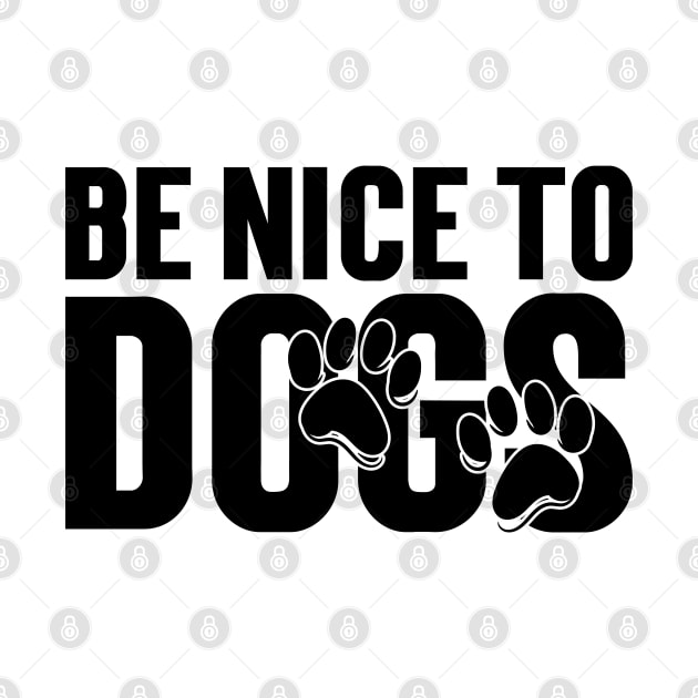 Be nice to Dogs v2 by Emma