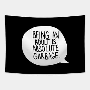 being an adult is absolute garbage Tapestry