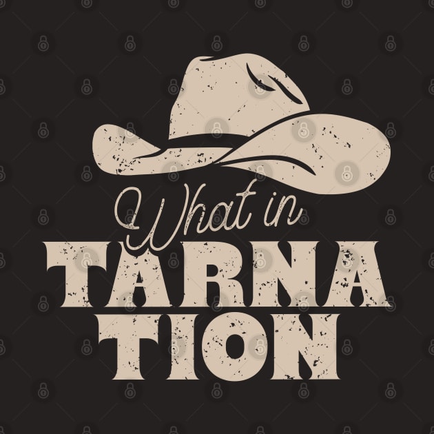 What in Tarnation | Cowboy Hat | MEME | Black Background by anycolordesigns