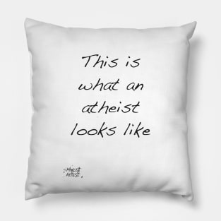 This is what an atheist looks like Pillow