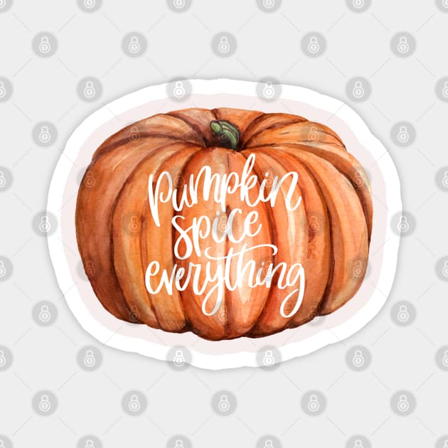 Pumpkin Spice Everything Pumpkin Magnet by Gsproductsgs