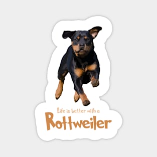 Life's Just Better With a Rottweiler! Especially for Rottweiler Dog Lovers! Magnet