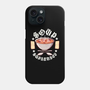 Soup Supremacy Phone Case