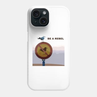 be a rebel. funny seagull Phone Case